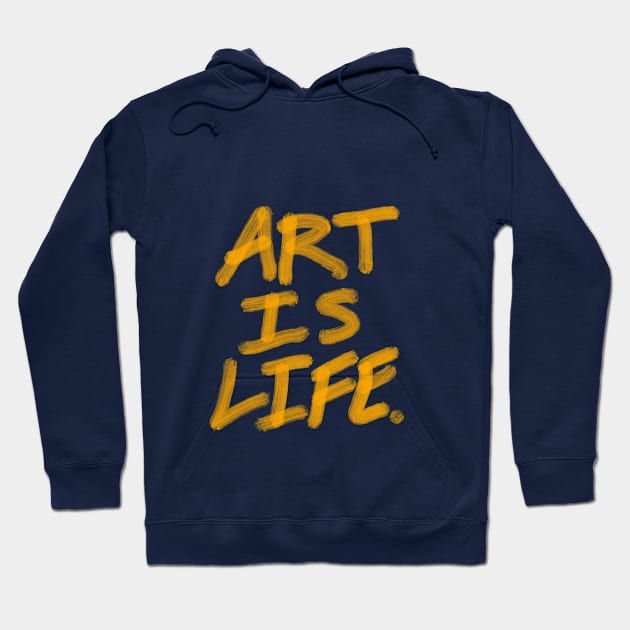 Art is life. Hoodie by INKUBATUR